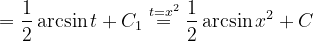 \dpi{120} =\frac{1}{2}\arcsin t+C_{1}\overset{t=x^{2}}{=}\frac{1}{2} \arcsin x^{2}+C